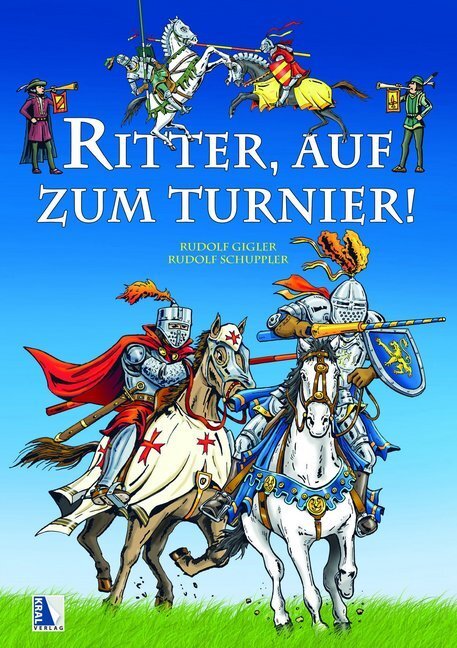 Cover: 9783990244517 | Ritter, auf zum Turnier! | Rudolf Gigler (u. a.) | Buch | 2016