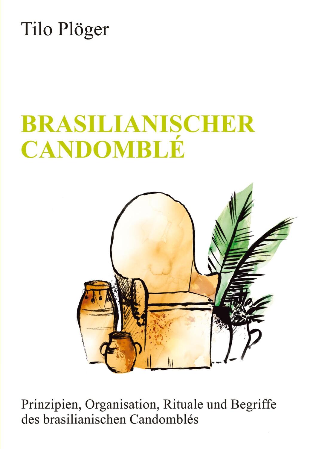 Cover: 9783347263680 | BRASILIANISCHER CANDOMBLÉ | Tilo Plöger | Taschenbuch | tredition
