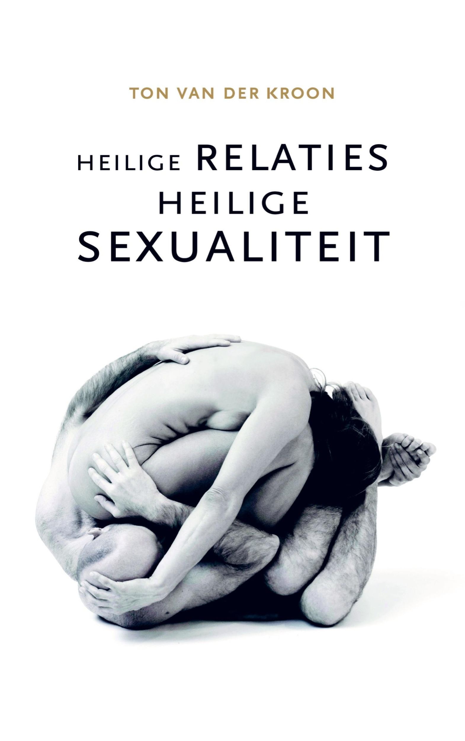 Cover: 9789402148992 | Heilige relaties, heilige sexualiteit | Ton van der Kroon | Buch