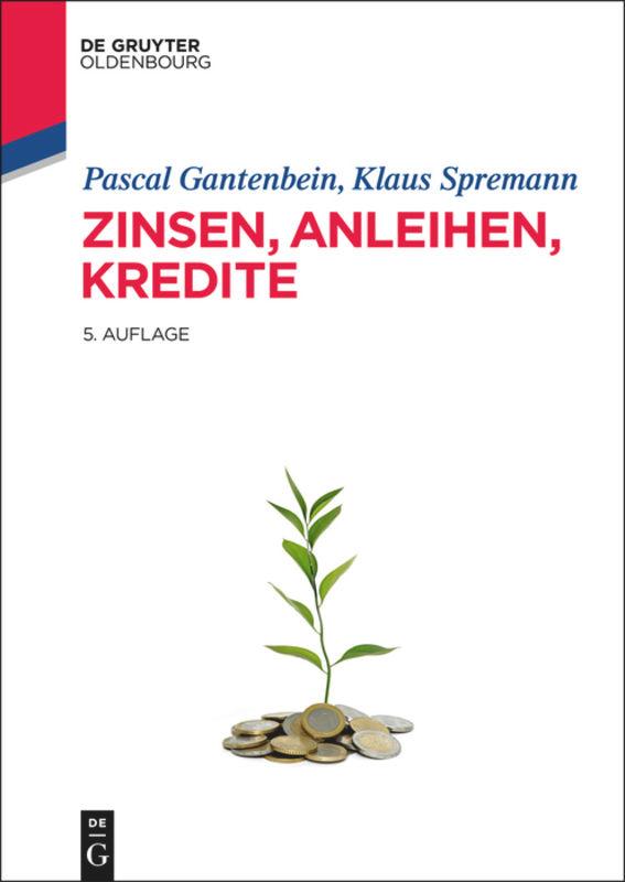 Cover: 9783486702699 | Zinsen, Anleihen, Kredite | Klaus Spremann (u. a.) | Buch | XVI | 2014