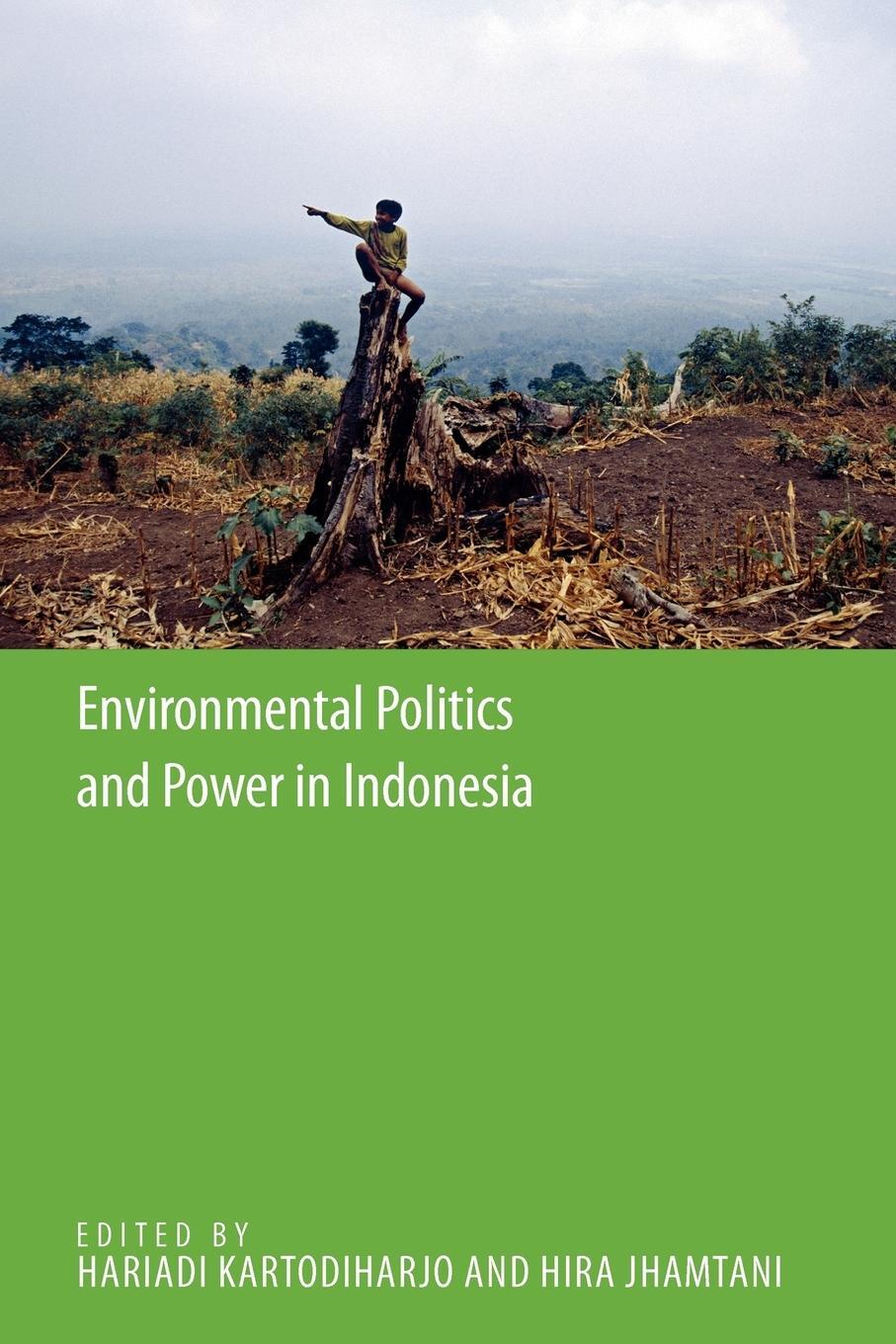 Cover: 9789793780665 | Environmental Politics and Power in Indonesia | Hariadi Kartodiharjo