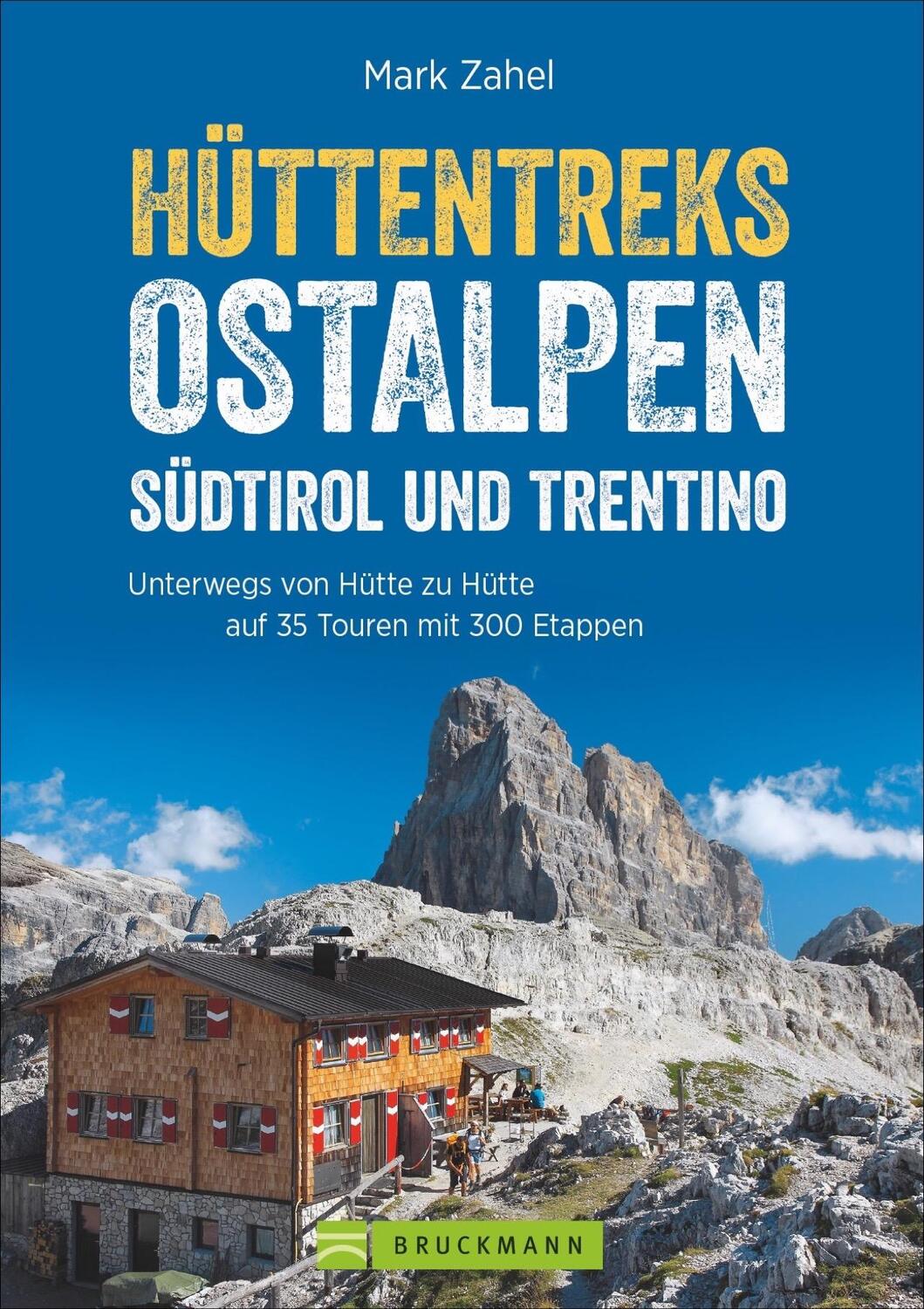 Cover: 9783765449697 | Hüttentreks Ostalpen - Südtirol und Trentino | Mark Zahel | Buch