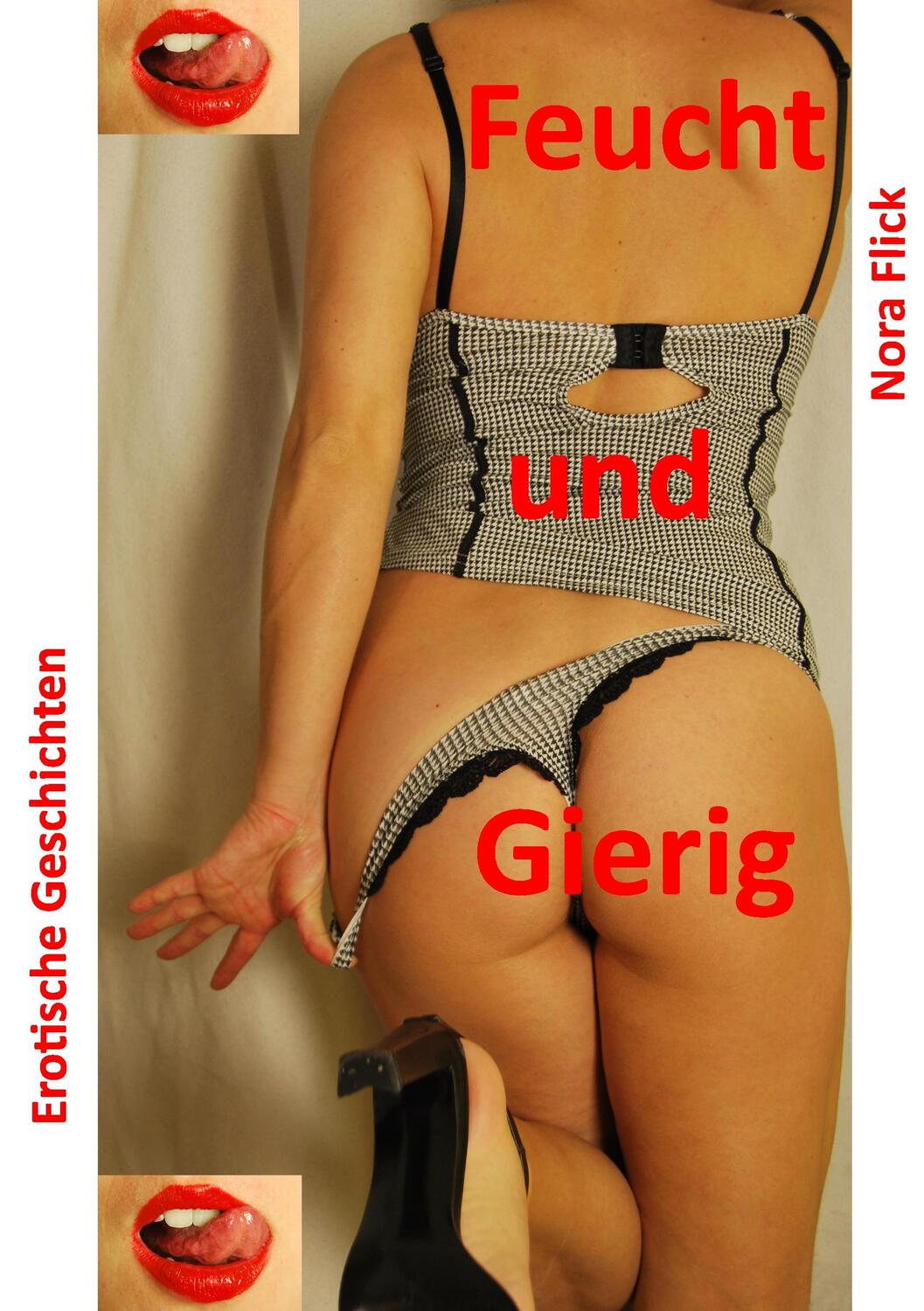 Cover: 9783739237442 | Feucht und Gierig | Erotische Geschichten | Nora Flick | Taschenbuch