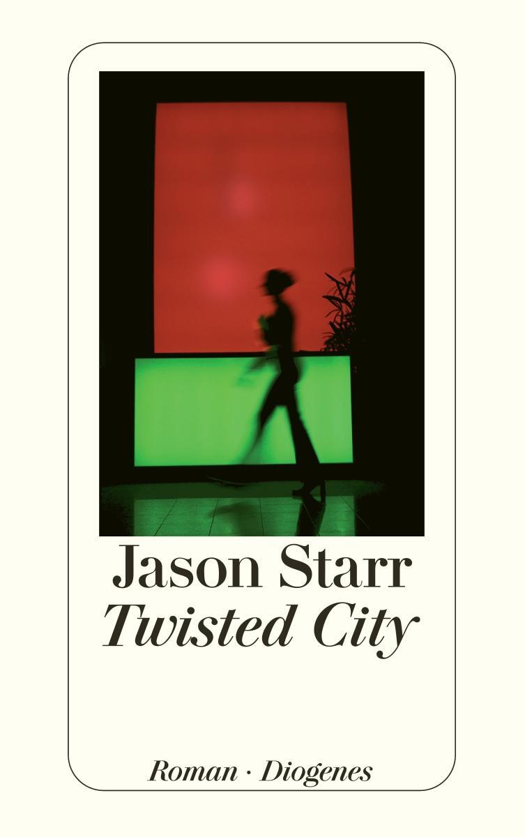 Cover: 9783257235821 | Twisted City | Jason Starr | Taschenbuch | Diogenes Taschenbücher
