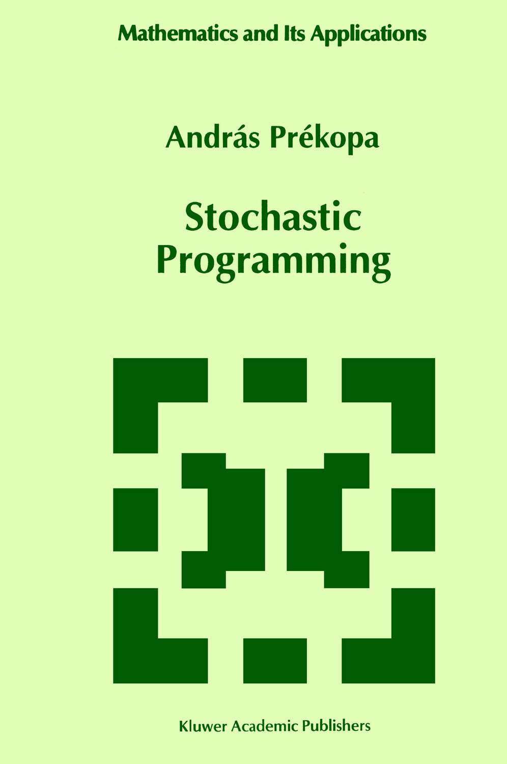 Cover: 9780792334828 | Stochastic Programming | András Prékopa | Buch | xviii | Englisch