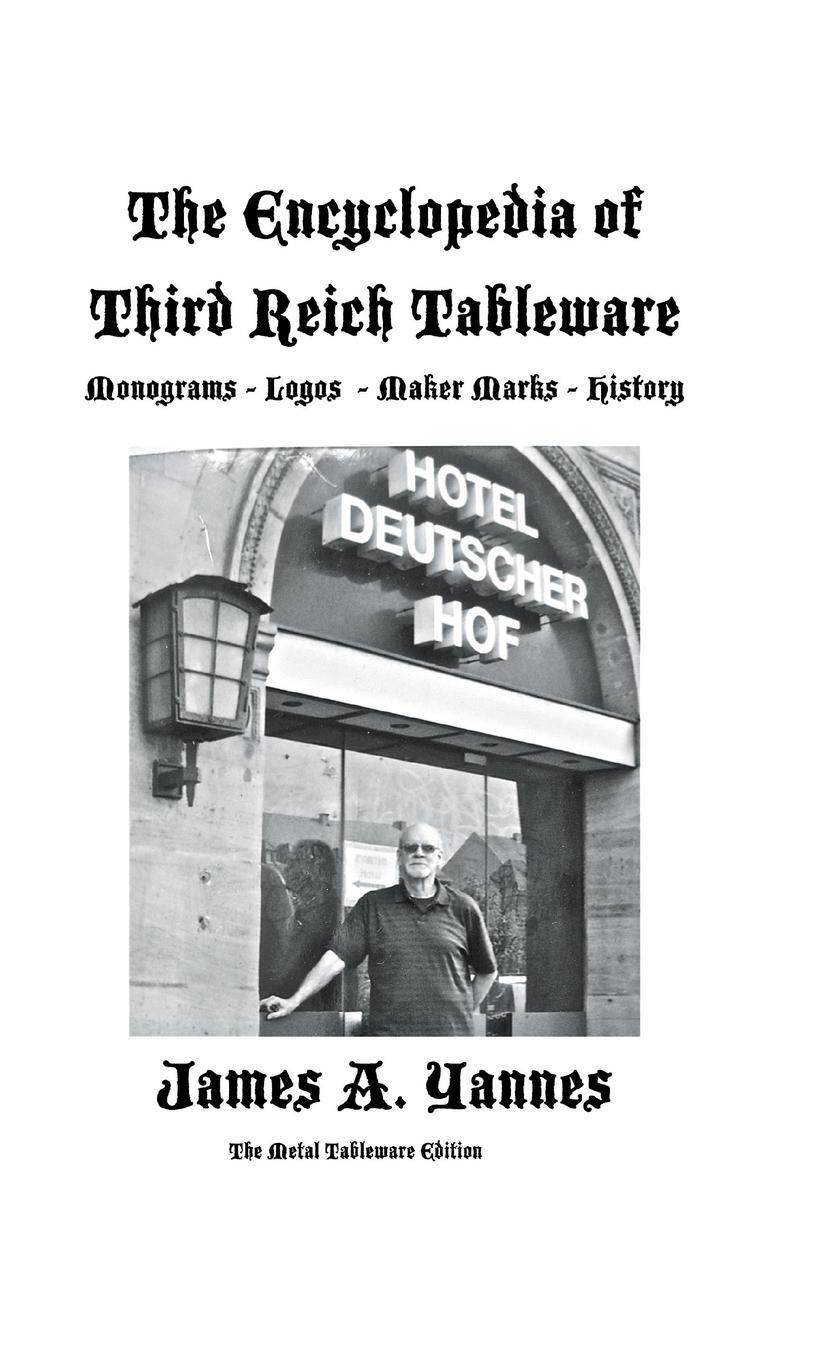 Cover: 9781466999862 | The Encyclopedia of Third Reich Tableware | James A. Yannes | Buch