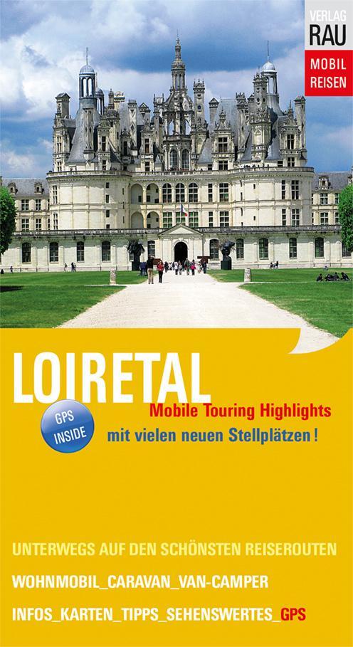 Cover: 9783926145857 | Loiretal | Mobile Touring Highlights | Werner Rau | Taschenbuch | 2020