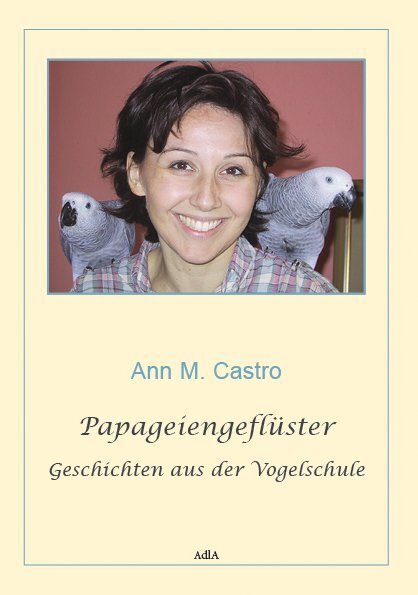 Cover: 9783939770282 | Papageiengeflüster | Geschichten aus der Vogelschule | Castro (u. a.)