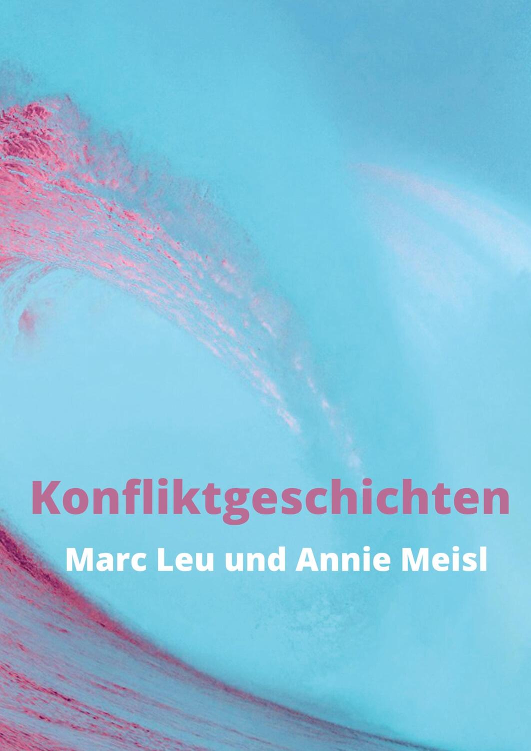 Cover: 9789403648514 | Konfliktgeschichten | Annie Meisl Marc Leu | Taschenbuch