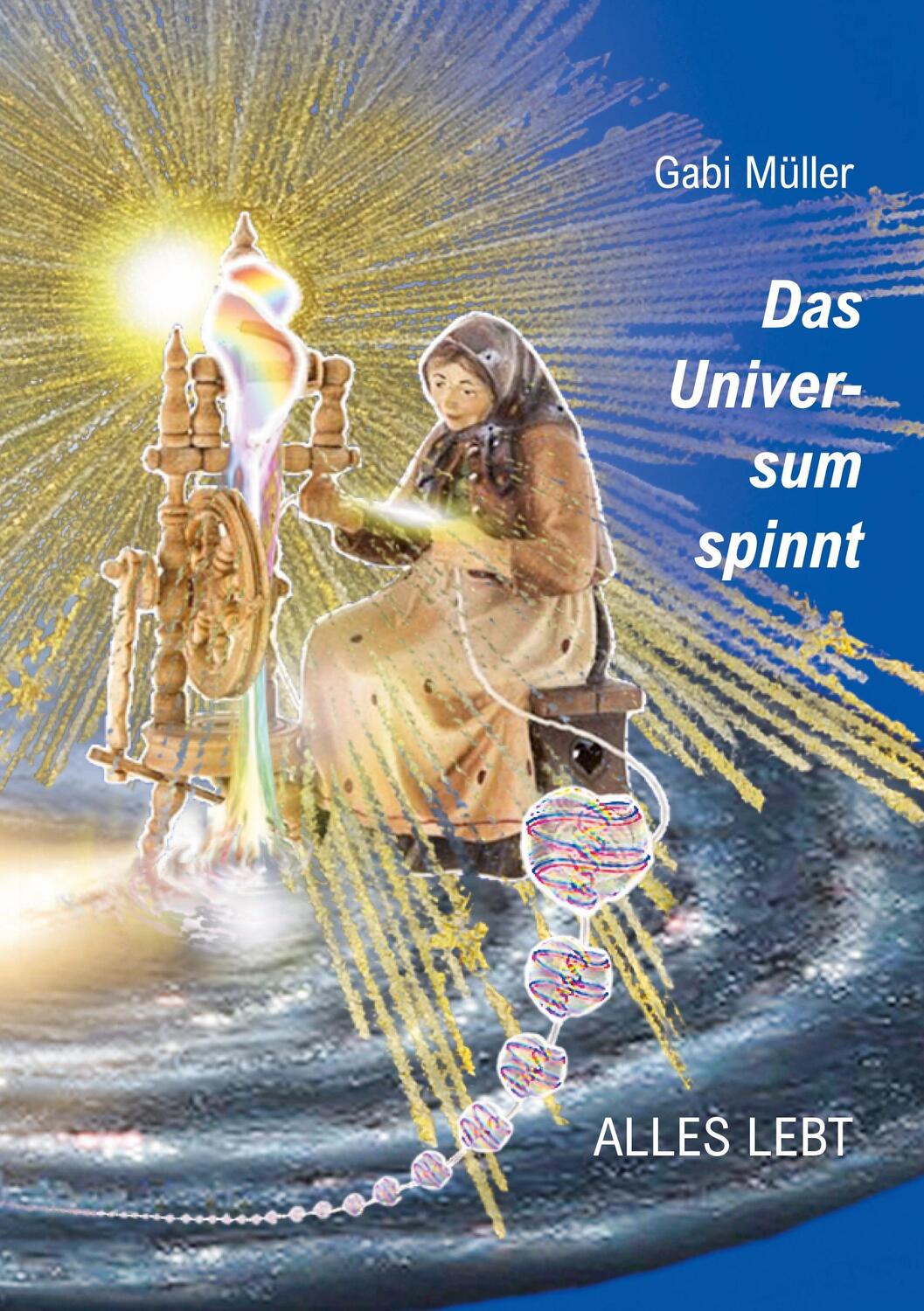 Cover: 9783758365683 | Das Universum spinnt | ALLES LEBT | Gabi Müller | Taschenbuch | 308 S.