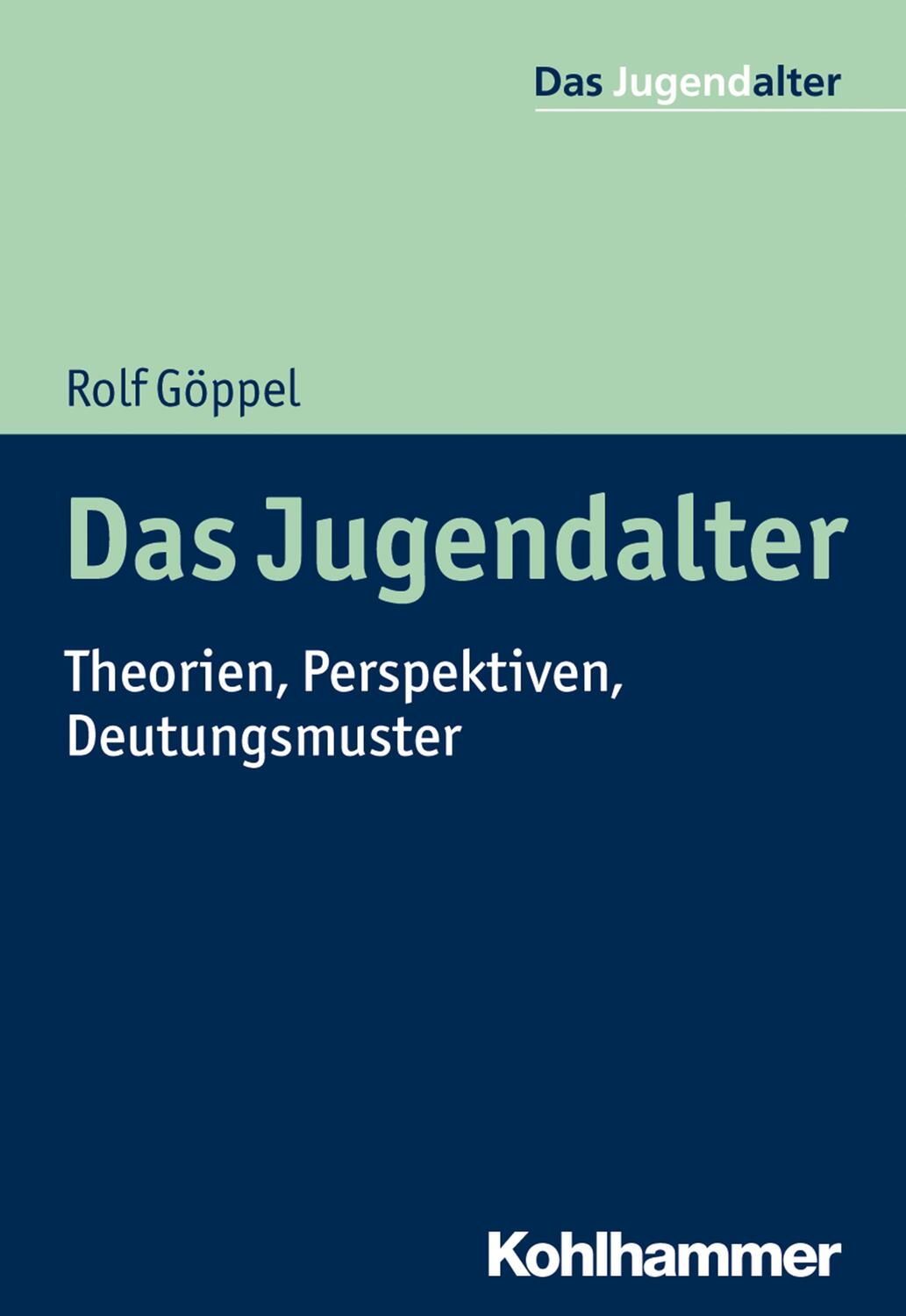 Cover: 9783170364493 | Das Jugendalter | Theorien, Perspektiven, Deutungsmuster | Rolf Göppel