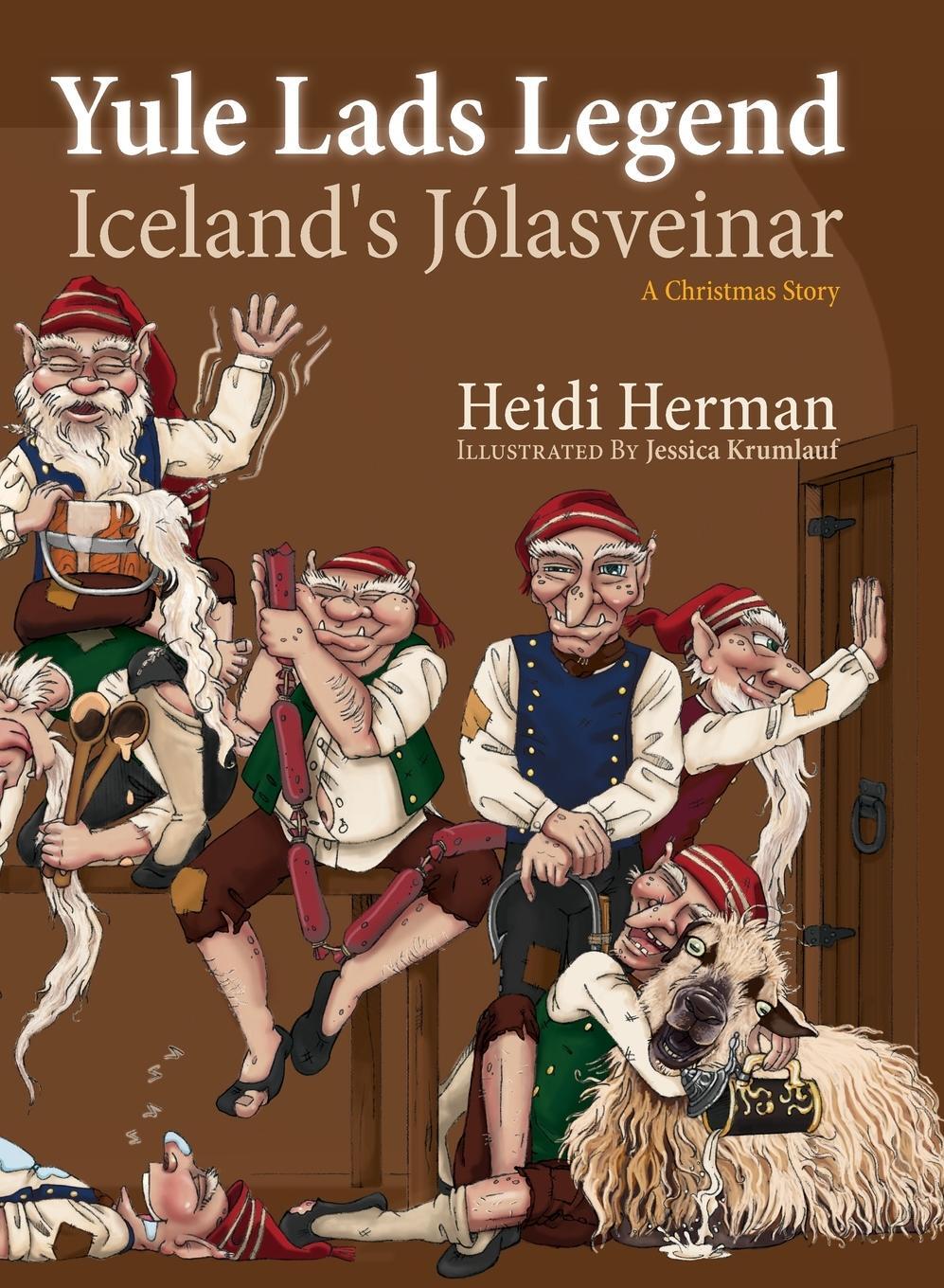 Cover: 9781947233867 | Yule Lads Legend | Iceland's Jólasveinar | Heidi Herman | Buch | 2020