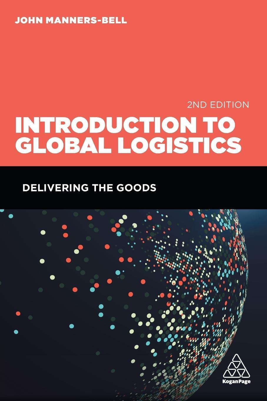 Cover: 9780749478254 | Introduction to Global Logistics | Delivering the Goods | Manners-Bell
