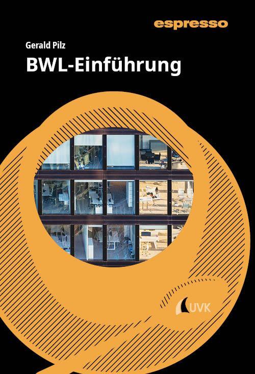 Cover: 9783381111510 | BWL-Einführung | Kurzlehrbuch mit eLearning-Kurs | Gerald Pilz | Buch