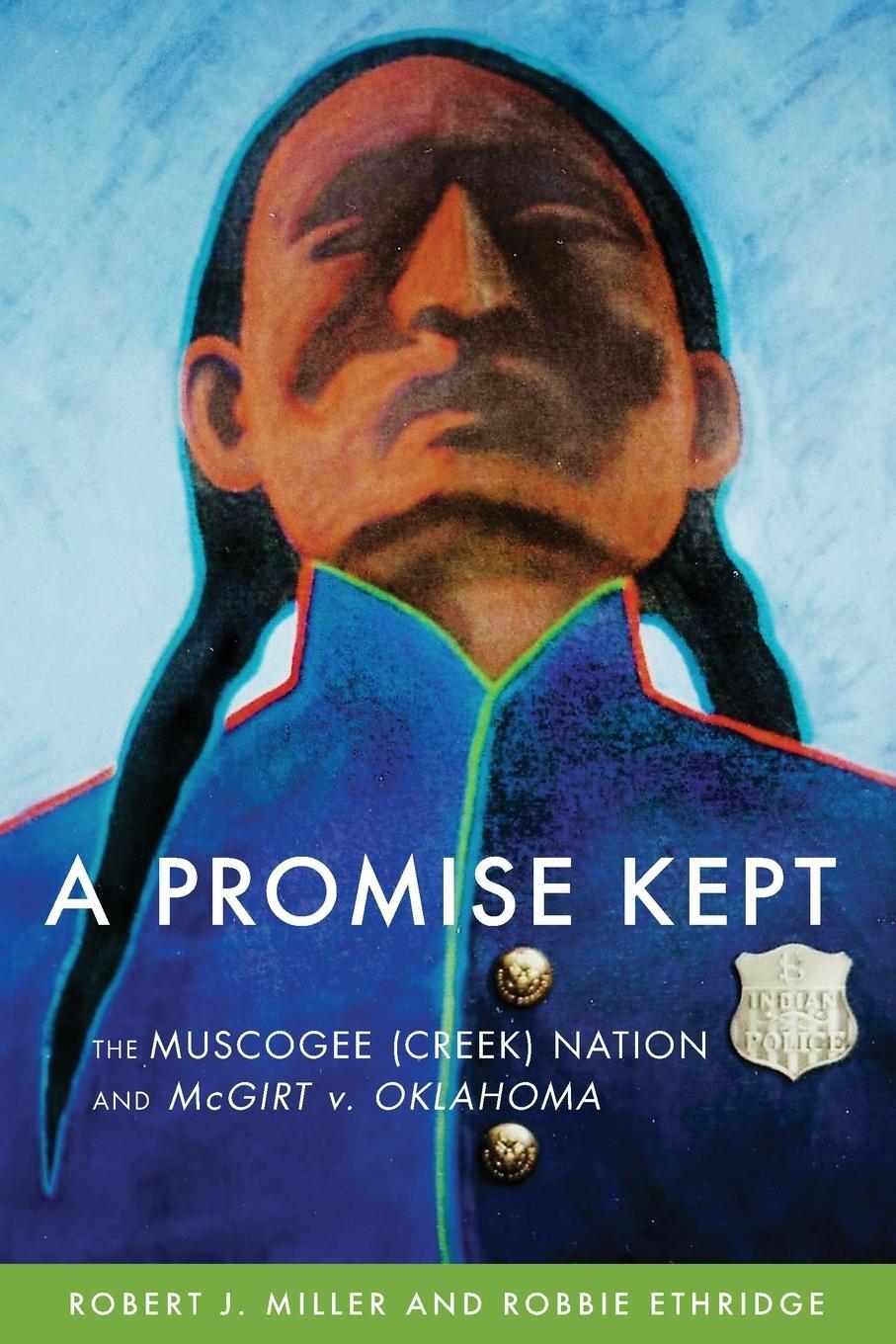 Cover: 9780806191720 | A Promise Kept | The Muscogee (Creek) Nation and McGirt v. Oklahoma