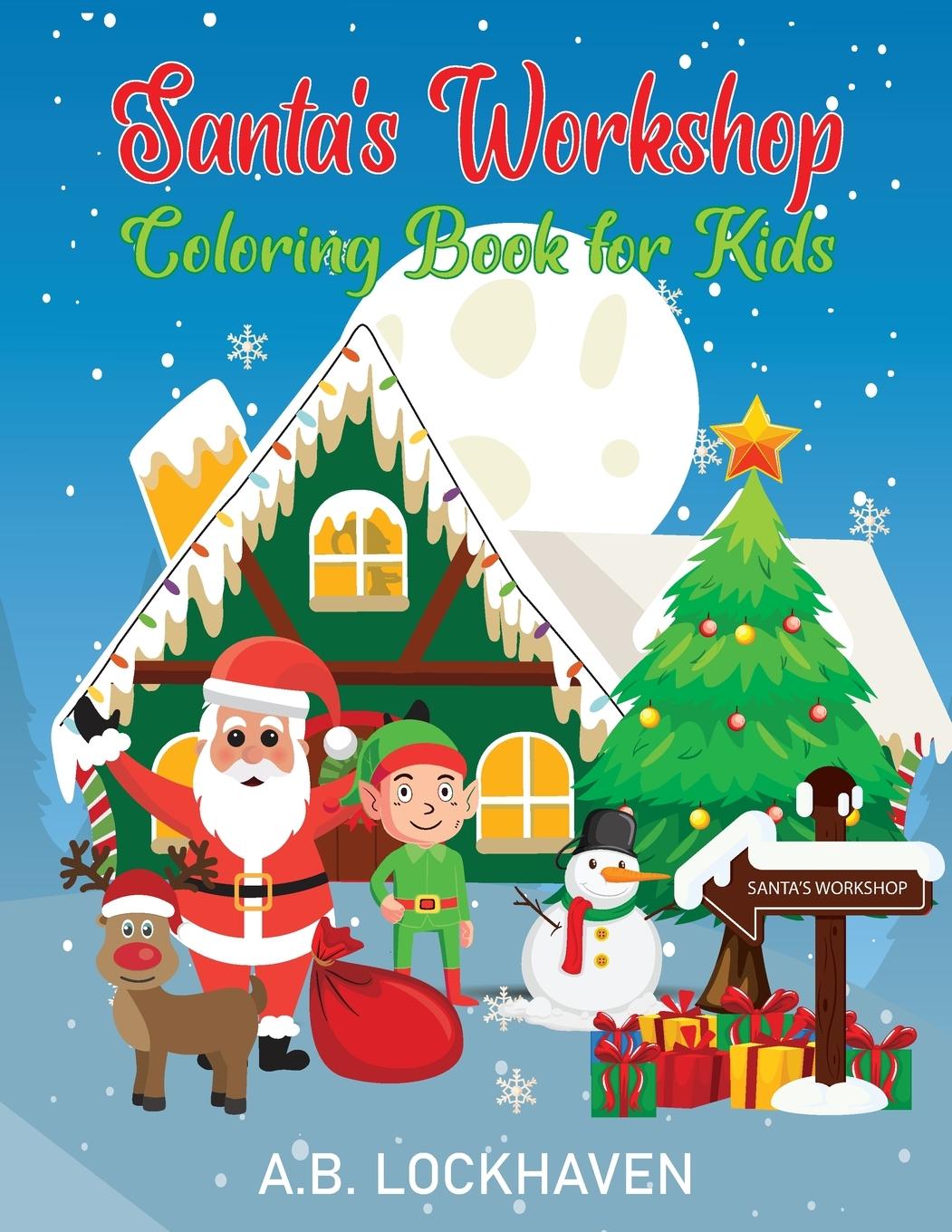 Cover: 9781947744769 | Santa's Workshop | Coloring Book for Kids | A. B. Lockhaven (u. a.)