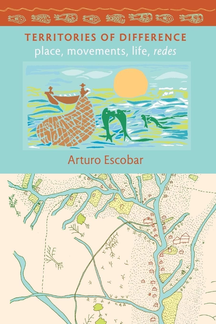 Cover: 9780822343271 | Territories of Difference | Place, Movements, Life, Redes | Escobar