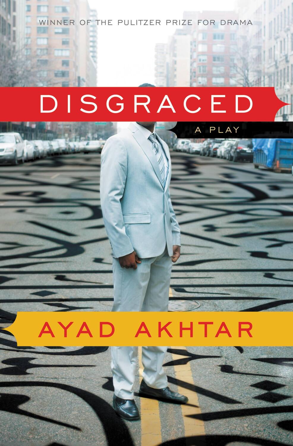 Cover: 9780316324465 | Disgraced: A Play | Ayad Akhtar | Taschenbuch | Englisch | 2013