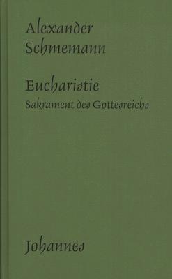 Cover: 9783894113889 | Die Eucharistie | Sakrament des Gottesreiches | Alexander Schmemann