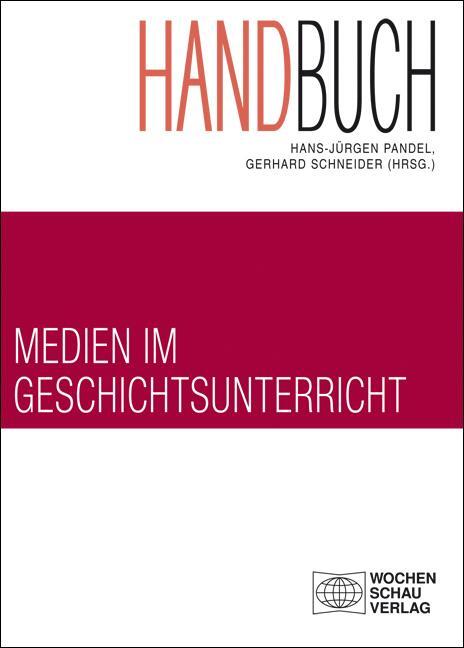 Cover: 9783899746655 | Handbuch Medien im Geschichtsunterricht | Hans-Jürgen Pandel (u. a.)