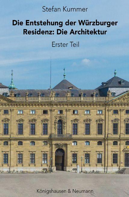 Cover: 9783826085949 | Die Entstehung der Würzburger Residenz | Die Architektur | Kummer