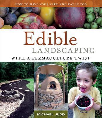 Cover: 9780615873794 | Edible Landscaping with a Permaculture Twist | Michael Judd | Buch