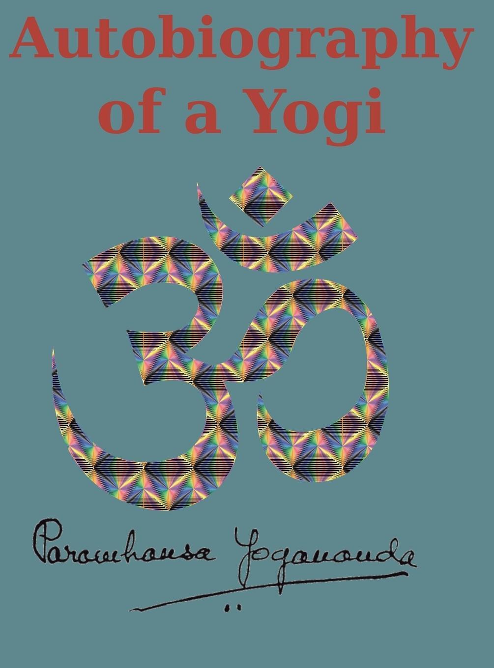 Cover: 9781950330089 | Autobiography of a Yogi | Reprint of the original (1946) Edition