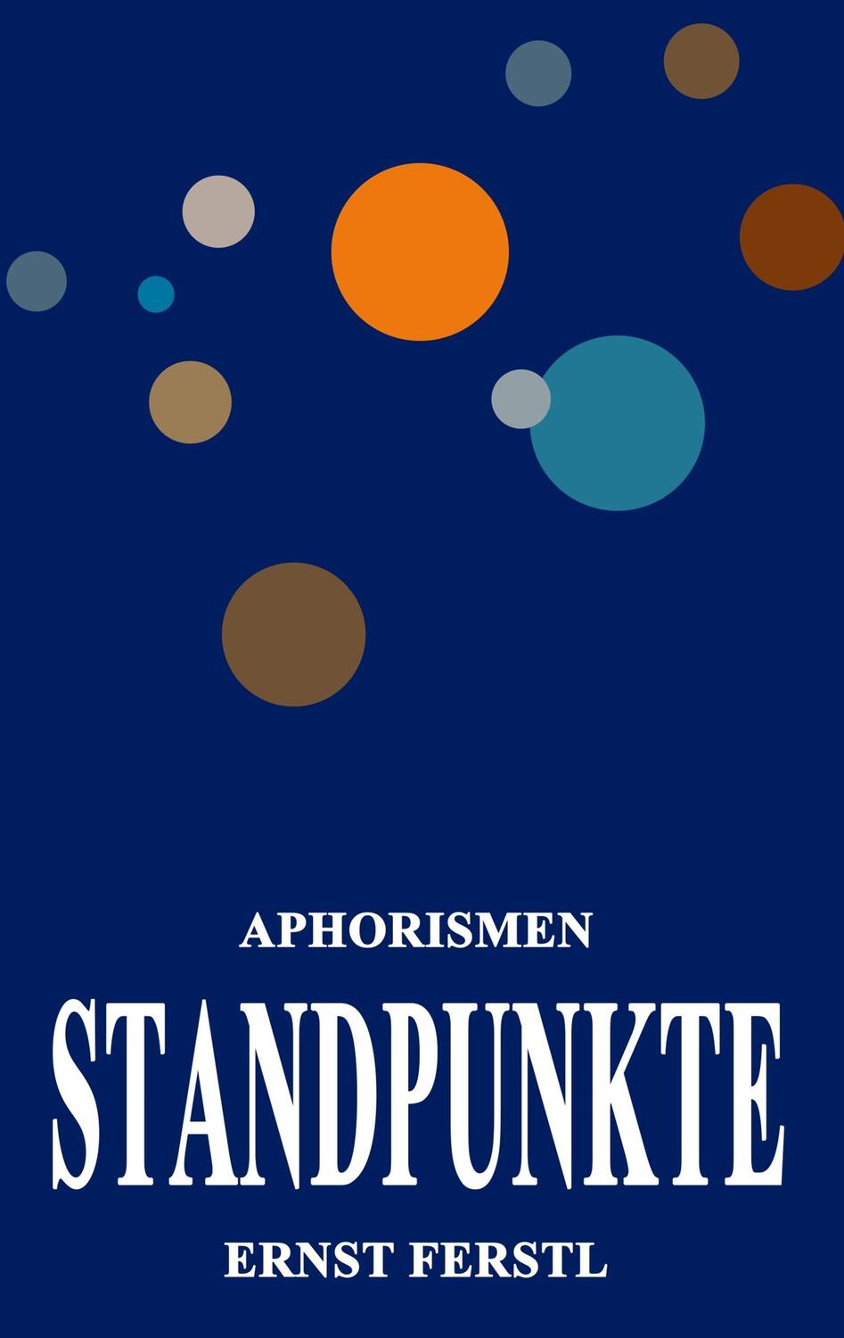 Cover: 9783751903707 | Standpunkte | Aphorismen | Ernst Ferstl | Taschenbuch