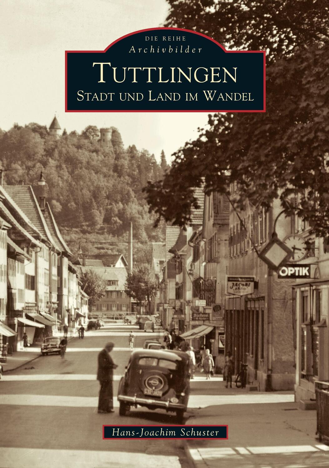 Cover: 9783866801103 | Tuttlingen | Stadt und Land im Wandel | Hans-Joachim Schuster | Buch