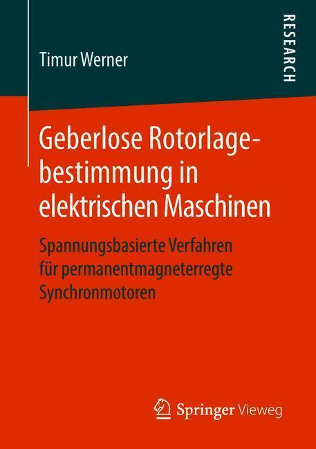 Cover: 9783658222703 | Geberlose Rotorlagebestimmung in elektrischen Maschinen | Timur Werner