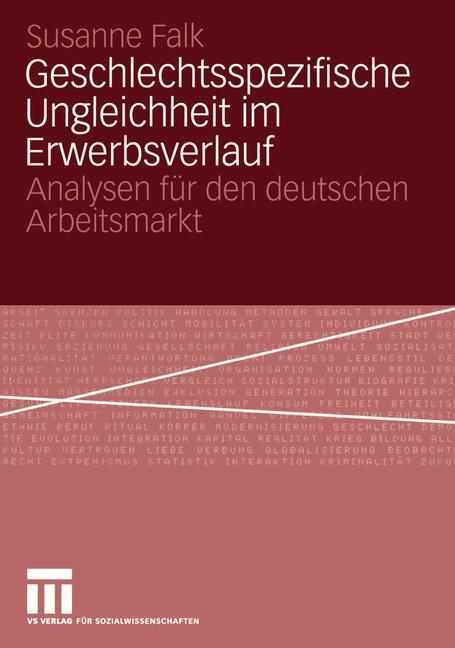 Cover: 9783531144559 | Geschlechtsspezifische Ungleichheit im Erwerbsverlauf | Susanne Falk
