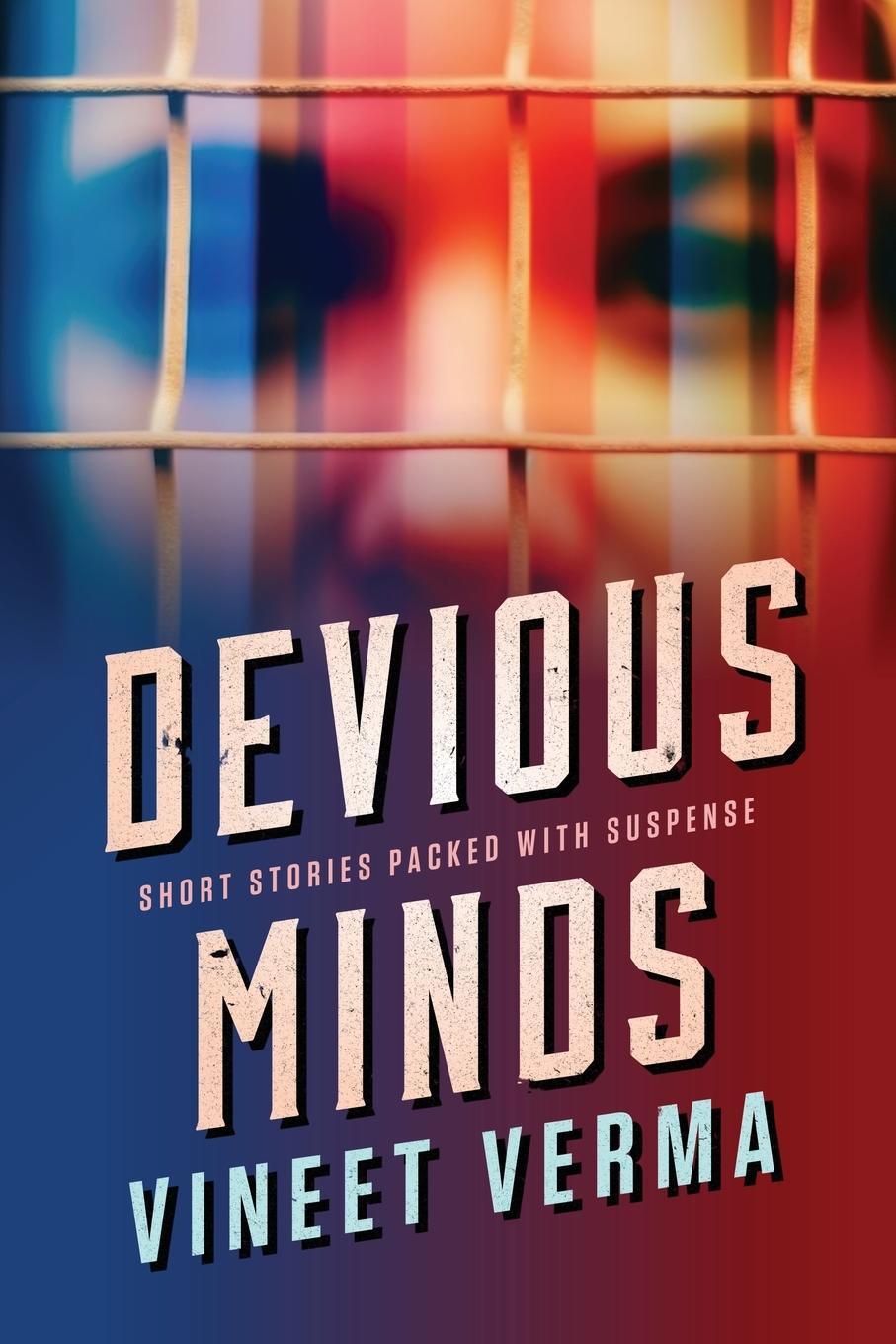 Cover: 9781736401729 | Devious Minds | Short stories packed with suspense | Vineet Verma
