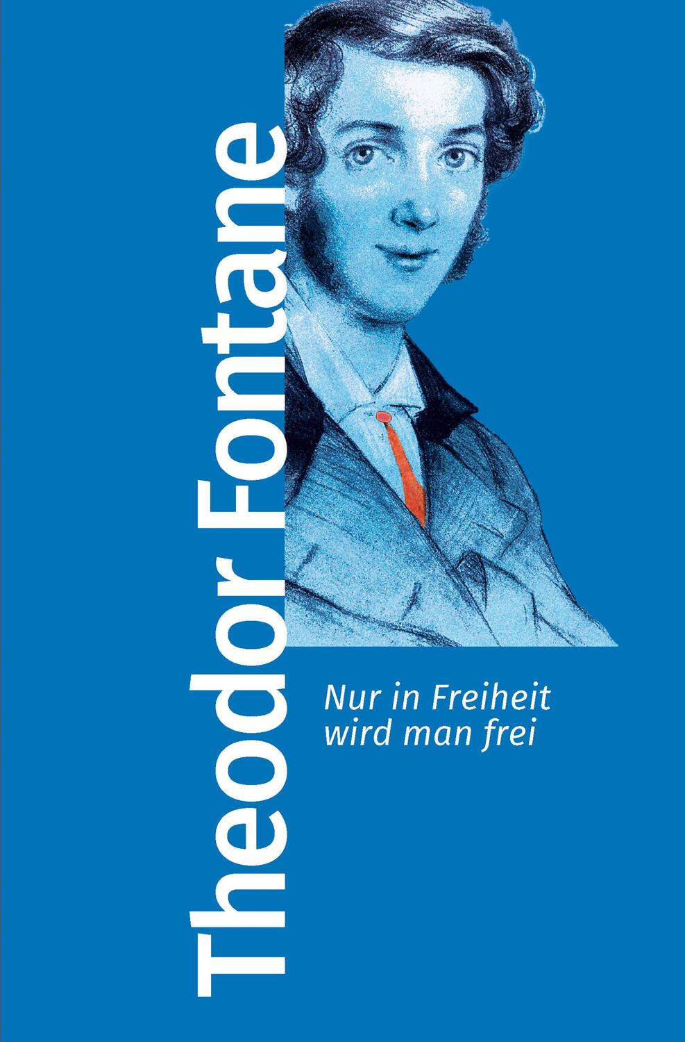 Cover: 9783462500028 | Nur in Freiheit wird man frei | Theodor Fontane | Taschenbuch | 2023