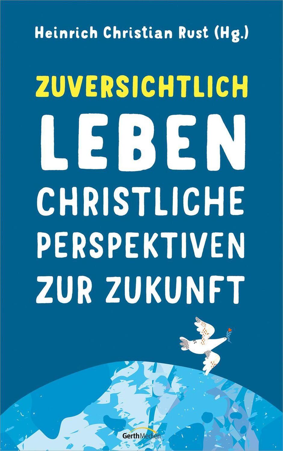 Cover: 9783957347848 | Zuversichtlich leben | Christliche Perspektiven zur Zukunft. | Rust