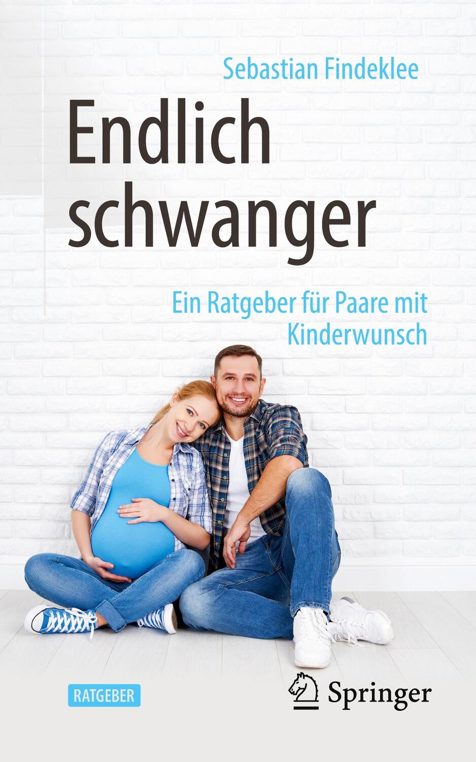 Cover: 9783662665398 | Endlich schwanger | Ein Ratgeber für Paare mit Kinderwunsch | Buch