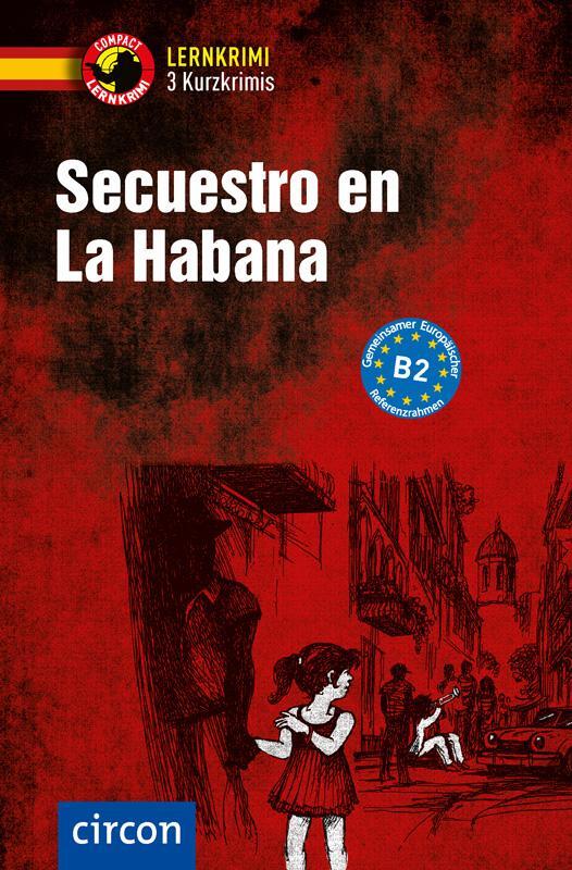 Cover: 9783817425839 | Secuestro en La Habana. Spanisch B2 | Mario Martín (u. a.) | Buch