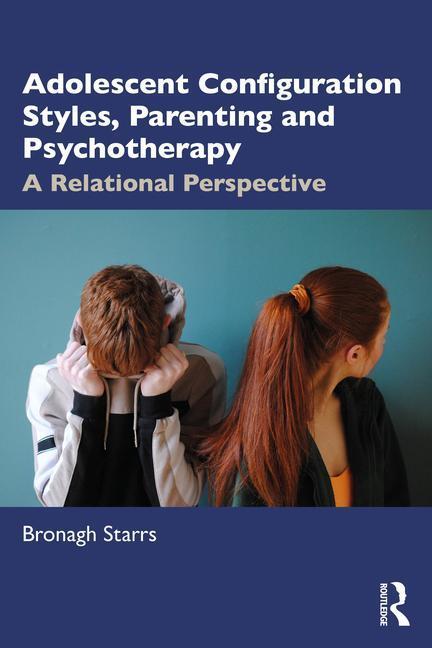 Cover: 9781032447230 | Adolescent Configuration Styles, Parenting and Psychotherapy | Starrs