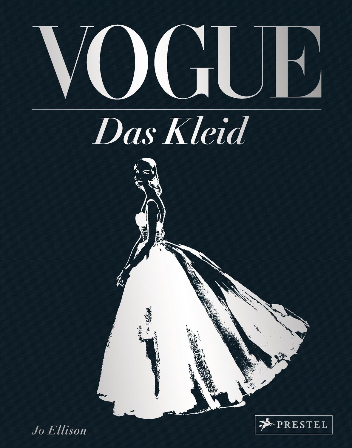 Cover: 9783791386744 | VOGUE: Das Kleid | Jo Ellison | Buch | Deutsch | 2020 | Prestel