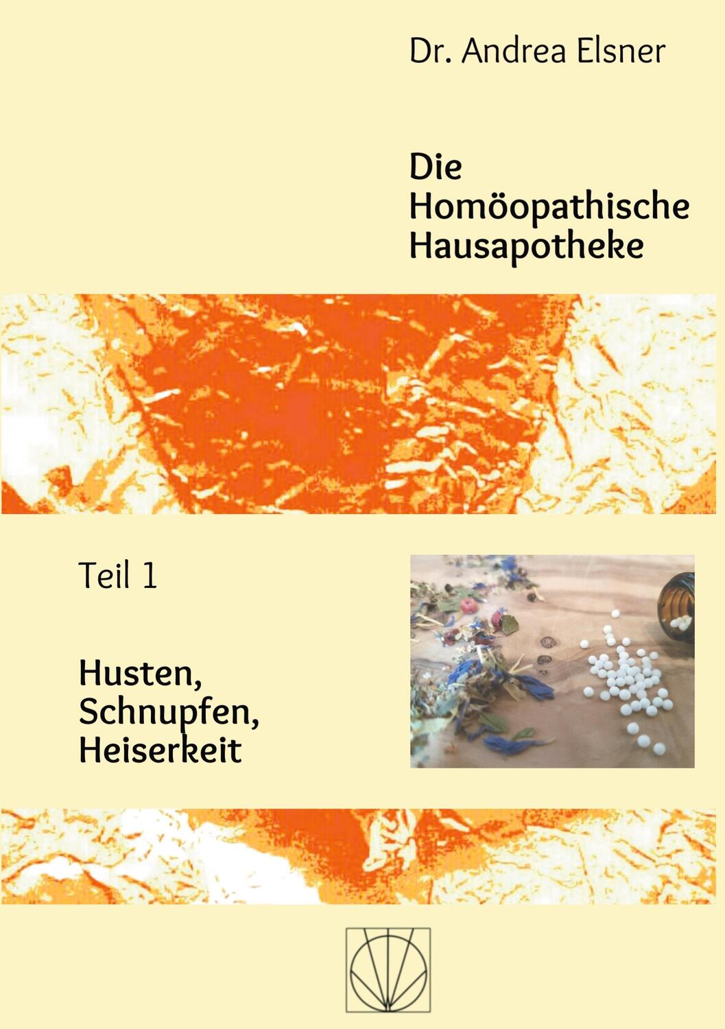 Cover: 9783755757955 | Die Homöopathische Hausapotheke | Teil 1 Husten, Schnupfen, Heiserkeit