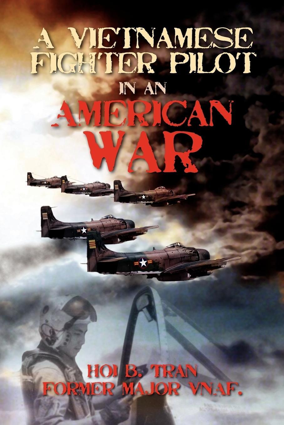 Cover: 9781456847234 | A Vietnamese Fighter Pilot in an American War | Hoi B. Tran | Buch