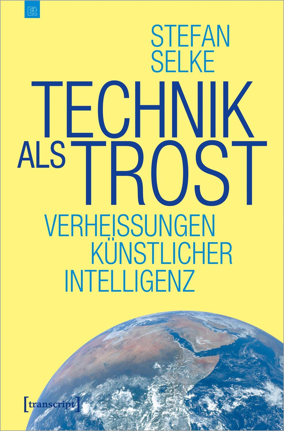 Cover: 9783837669282 | Technik als Trost | Verheißungen Künstlicher Intelligenz | Selke