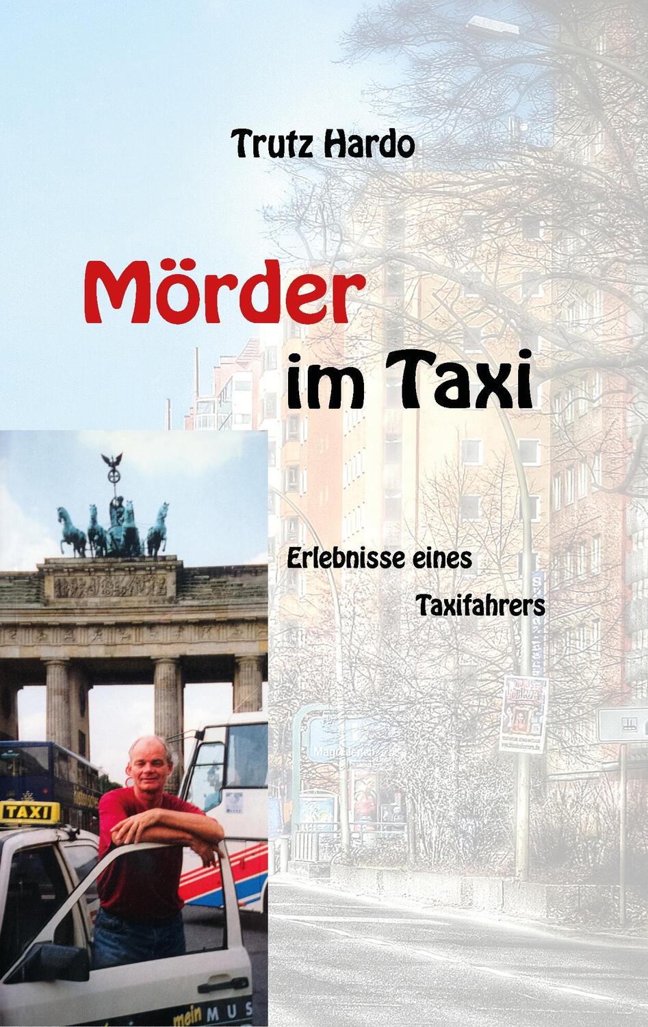 Cover: 9783734512551 | Mörder im Taxi | Erlebnisse eines Taxifahrers | Trutz Hardo | Buch