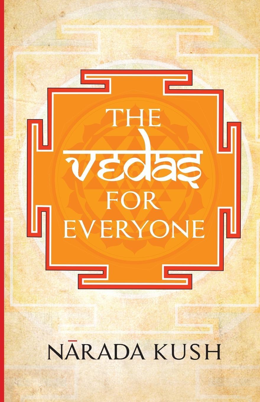Cover: 9789389995190 | Vedas for Everyone | Narada Kush | Taschenbuch | Paperback | Englisch