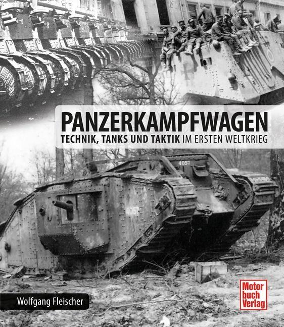 Cover: 9783613037670 | Panzerkampfwagen | Technik, Tanks und Taktik im Ersten Weltkrieg