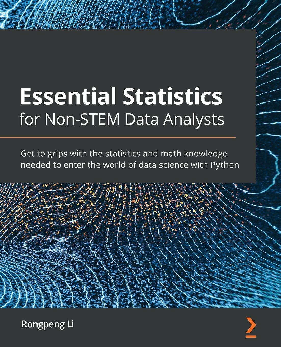 Cover: 9781838984847 | Essential Statistics for Non-STEM Data Analysts | Rongpeng Li | Buch