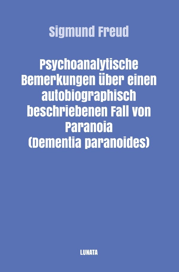 Cover: 9783754117453 | Psychoanalytische Bemerkungen über einen autobiographisch...
