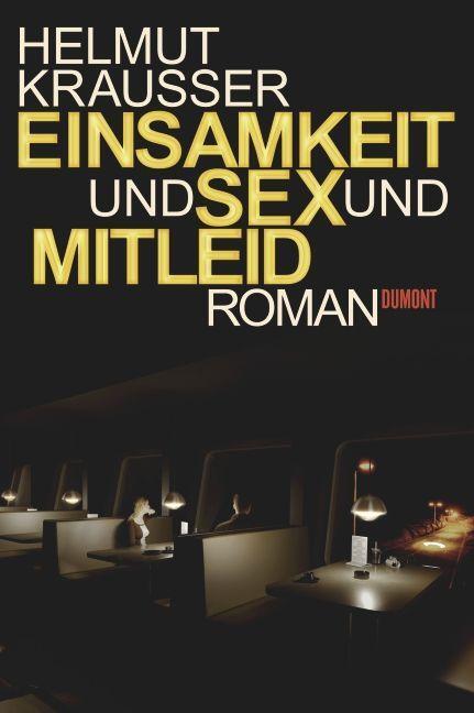 Cover: 9783832180928 | Einsamkeit und Sex und Mitleid | Roman | Helmut Krausser | Buch | 2009