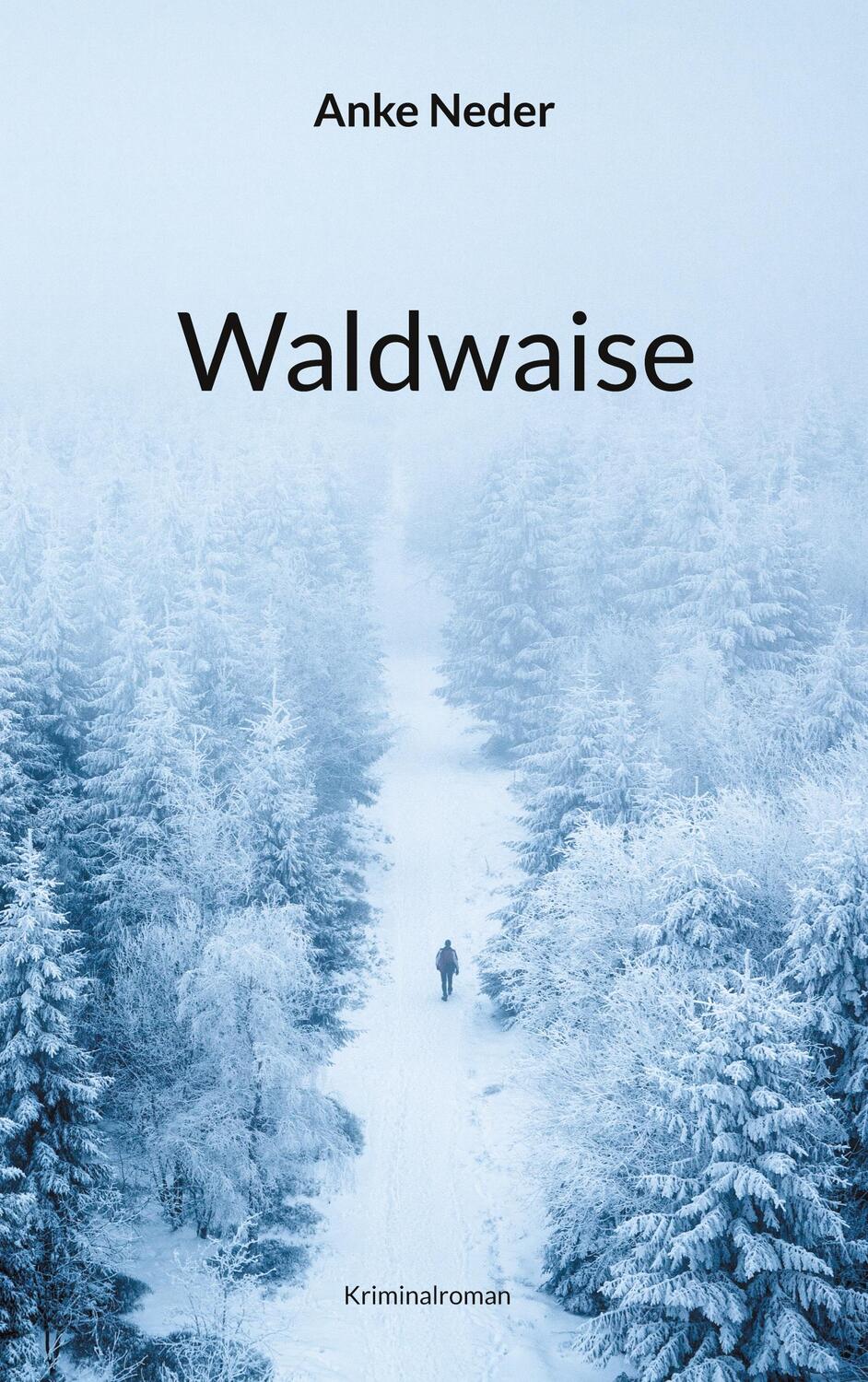Cover: 9783758317200 | Waldwaise | Kriminalroman | Anke Neder | Taschenbuch | Paperback