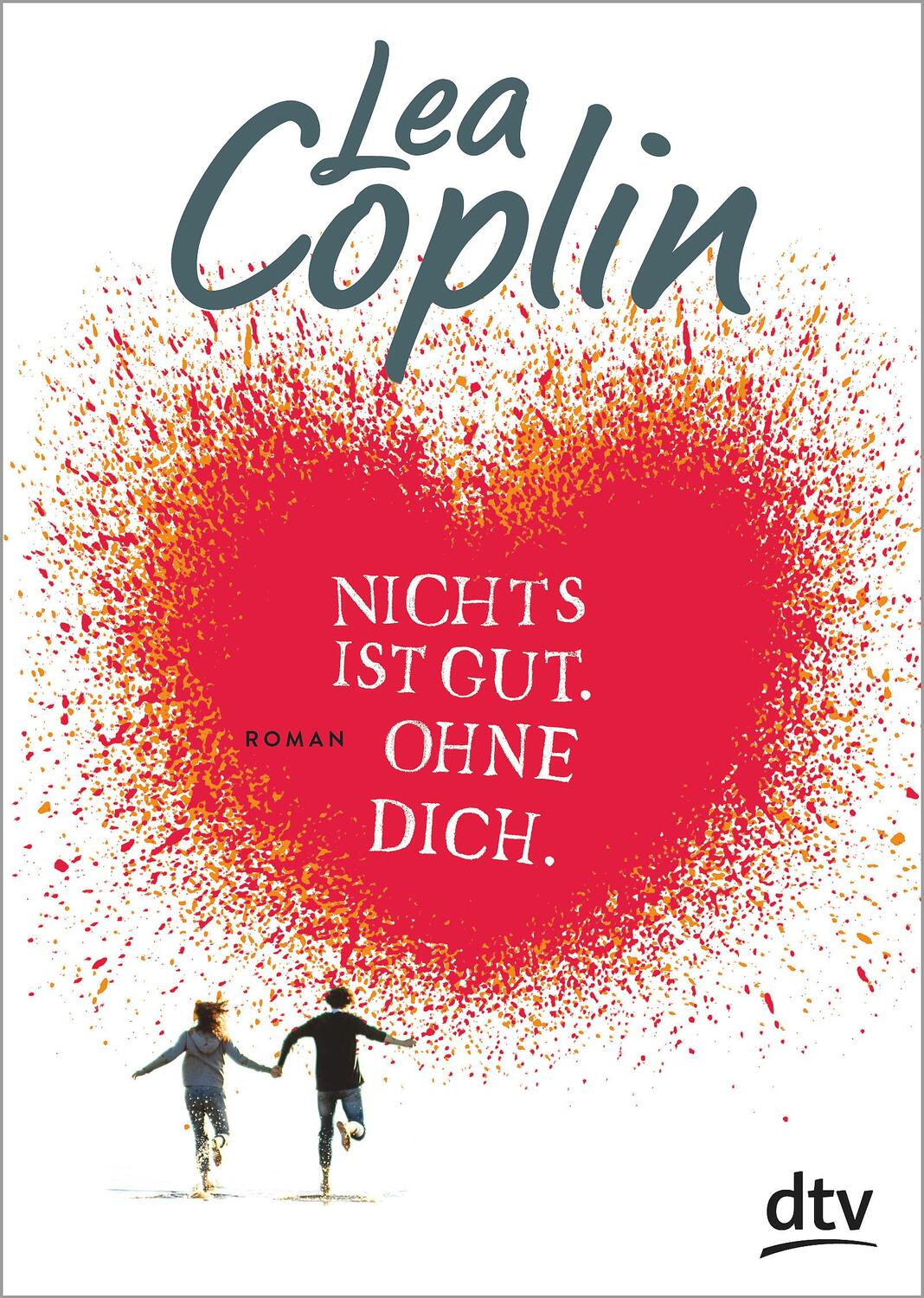 Cover: 9783423717786 | Nichts ist gut. Ohne dich. | Lea Coplin | Taschenbuch | Deutsch | 2018