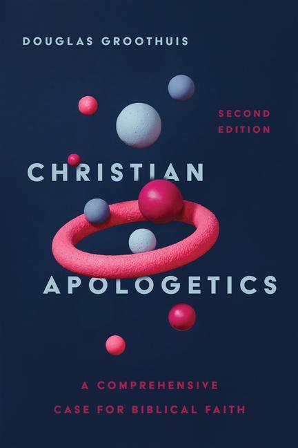 Cover: 9781514002759 | Christian Apologetics - A Comprehensive Case for Biblical Faith | Buch